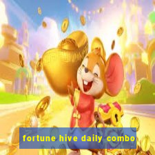 fortune hive daily combo